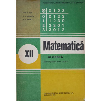 MATEMATICA. ALGEBRA. MANUAL PENTRU CLASA A XII-A