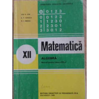 MATEMATICA ALGEBRA, MANUAL PENTRU CLASA A XII-A