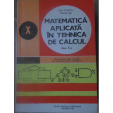 MATEMATICA APLICATA IN TEHNICA DE CALCUL CLASA A X-A