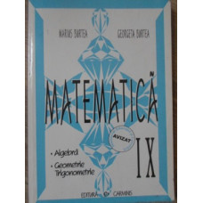 MATEMATICA CLASA A IX-A ALGEBRA, GEOMETRIE, TRIGONOMETRIE