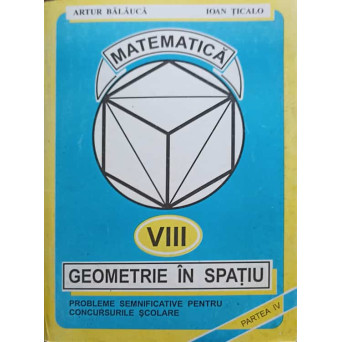 MATEMATICA CLASA A VIII-A. GEOMETRIE IN SPATIU
