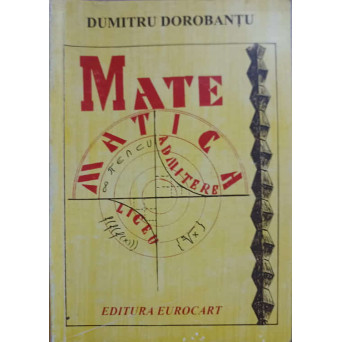 MATEMATICA. CULEGERE DE TESTE PENTRU ADMITEREA IN LICEU SI EXAMENUL DE CAPACITATE