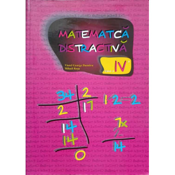 MATEMATICA DISTRACTIVA. CLASA A IV-A