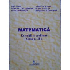 MATEMATICA EXERCITII SI PROBLEME CLASA A III-A