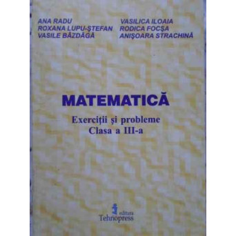 MATEMATICA EXERCITII SI PROBLEME CLASA A III-A