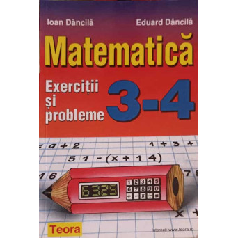 MATEMATICA. EXERCITII SI PROBLEME CLASELE 3-4