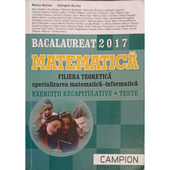 MATEMATICA, FILIERA TEORETICA. BACALAUREAT 2017, EXERCITII RECAPITULATIVE, TESTE