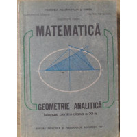 MATEMATICA GEOMETRIE ANALITICA. MANUAL PENTRU CLASA A XI-A MATEMATICA GEOMETRIE ANALITICA. MANUAL PENTRU CLASA A XI-A