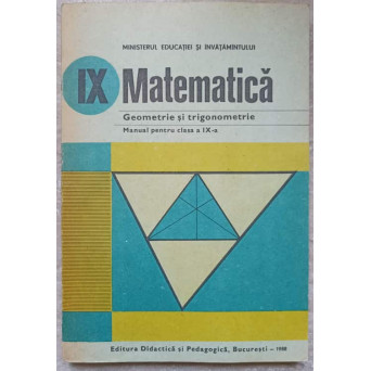 MATEMATICA. GEOMETRIE SI TRIGONOMETRIE. MANUAL PENTRU CLASA A IX-A