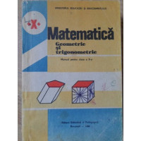 MATEMATICA GEOMETRIE SI TRIGONOMETRIE. MANUAL PENTRU CLASA A X-A