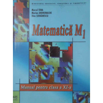 MATEMATICA M1 MANUAL PENTRU CLASA A XI-A