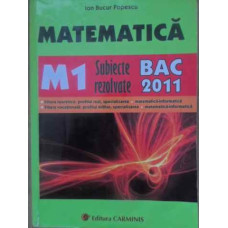 MATEMATICA M1 SUBIECTE REZOLVATE BAC 2011