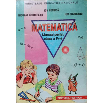 MATEMATICA. MANUAL PENTRU CLASA A IV-A