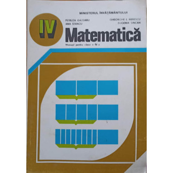 MATEMATICA. MANUAL PENTRU CLASA A IV-A