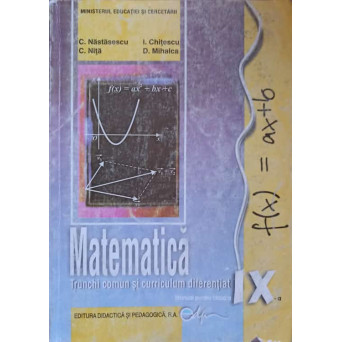 MATEMATICA. MANUAL PENTRU CLASA A IX-A
