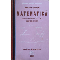 MATEMATICA. MANUAL PENTRU CLASA A IX-A TRUNCHI COMUN MATEMATICA. MANUAL PENTRU CLASA A IX-A TRUNCHI COMUN