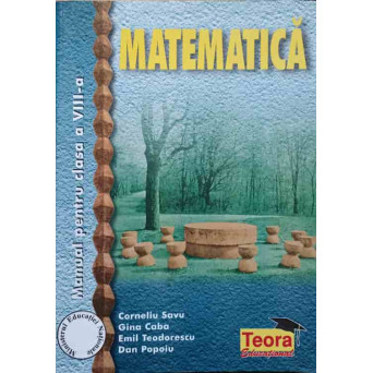 MATEMATICA. MANUAL PENTRU CLASA A VIII-A