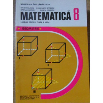 MATEMATICA GEOMETRIE, MANUAL PENTRU CLASA A VIII-A