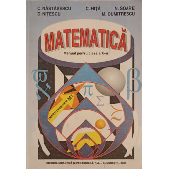 MATEMATICA, MANUAL PENTRU CLASA A X-A