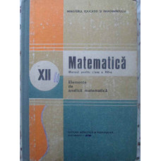 MATEMATICA MANUAL PENTRU CLASA A XII-A. ELEMENTE DE ANALIZA MATEMATICA