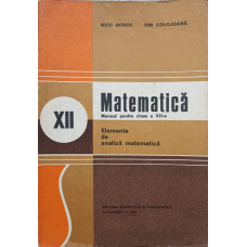 MATEMATICA. MANUAL PENTRU CLASA A XII-A ELEMENTE DE ANALIZA MATEMATICA