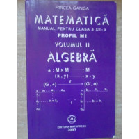 MATEMATICA MANUAL PENTRU CLASA A XII-A PROFIL M1 VOL.2 ALGEBRA MATEMATICA MANUAL PENTRU CLASA A XII-A PROFIL M1 VOL.2 ALGEBRA