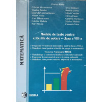 MATEMATICA. MODELE DE TESTE PENTRU CRITERIILE DE NOTARE - CLASA A VIII-A MATEMATICA. MODELE DE TESTE PENTRU CRITERIILE DE NOTARE - CLASA A VIII-A