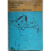 MATEMATICA MODERNA PENTRU RECICLAREA PARINTILOR MATEMATICA MODERNA PENTRU RECICLAREA PARINTILOR