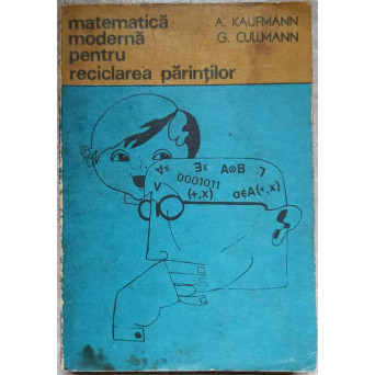 MATEMATICA MODERNA PENTRU RECICLAREA PARINTILOR
