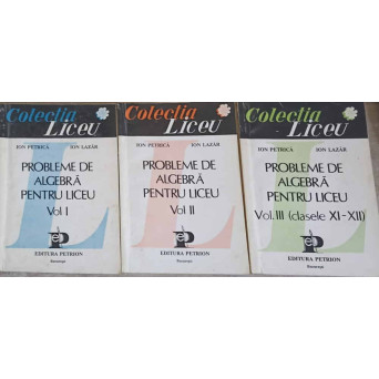 PROBLEME DE ALGEBRA PENTRU LICEU VOL.1-3