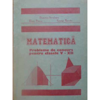 MATEMATICA PROBLEME DE CONCURS PENTRU CLASELE V-XII