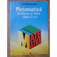 MATEMATICA. PROBLEME SI TESTE CLASA A V-A MATEMATICA. PROBLEME SI TESTE CLASA A V-A