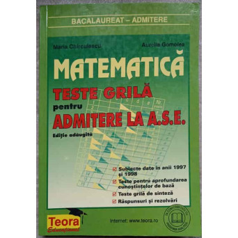 MATEMATICA, TESTE GRILA PENTRU ADMITERE LA A.S.E.