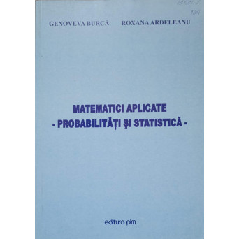 MATEMATICI APLICATE - PROBABILITATI SI STATISTICA