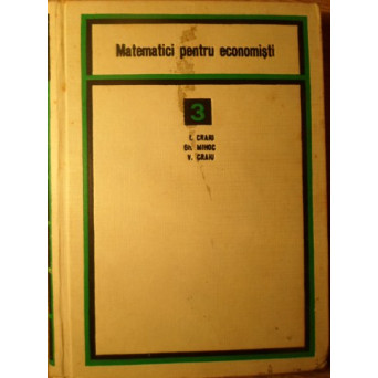 MATEMATICI PENTRU ECONOMISTI VOL.3