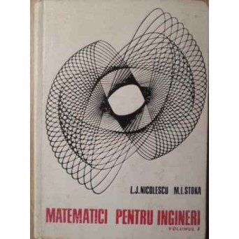 MATEMATICI PENTRU INGINERI VOL.1