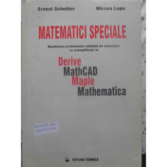 MATEMATICI SPECIALE. REZOLVAREA PROBLEMELOR ASISTATA DE CALCULATOR CU EXEMPLIFICARI IN DERIVE, MATHC