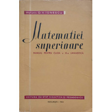 MATEMATICI SUPERIOARE. MANUAL PENTRU CLASA A XI-A UMANISTICA