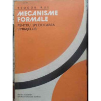 MECANISME FORMALE PENTRU SPECIFICAREA LIMBAJELOR MECANISME FORMALE PENTRU SPECIFICAREA LIMBAJELOR