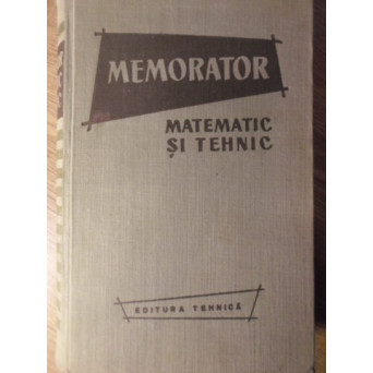 MEMORATOR MATEMATIC SI TEHNIC