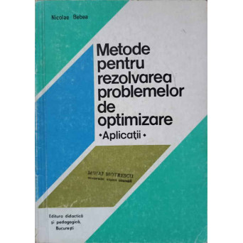 METODE PENTRU REZOLVAREA PROBLEMELOR DE OPTIMIZARE. APLICATII