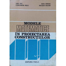 MODELE MATEMATICE IN PROIECTAREA CONSTRUCTIILOR