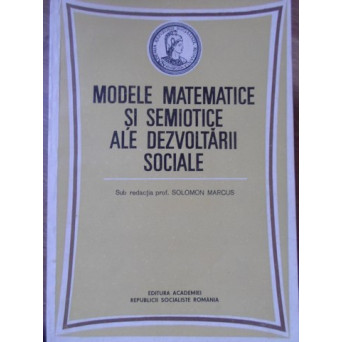 MODELE MATEMATICE SI SEMIOTICE ALE DEZVOLTARII SOCIALE