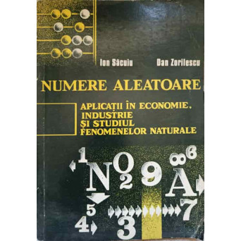NUMERE ALEATOARE APLICATII IN ECONOMIE, INDUSTRIE, SI STUDIUL FENOMENELOR NATURALE