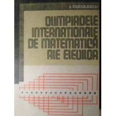 OLIMPIADELE INTERNATIONALE DE MATEMATICA ALE ELEVILOR