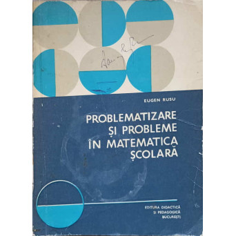 PROBLEMATIZARE SI PROBLEME IN MATEMATICA SCOLARA