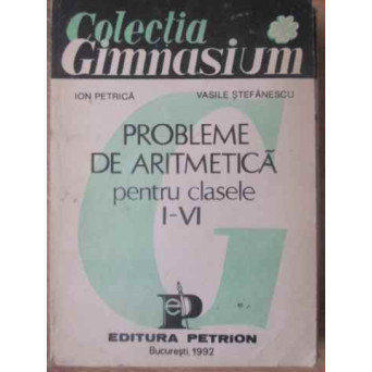 PROBLEME DE ARITMETICA PENTRU CLASELE I-VI