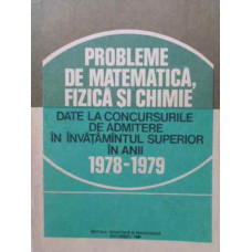 PROBLEME DE MATEMATICA, FIZICA SI CHIMIE DATE LA CONCURSURILE DE ADMITERE 1978-1979