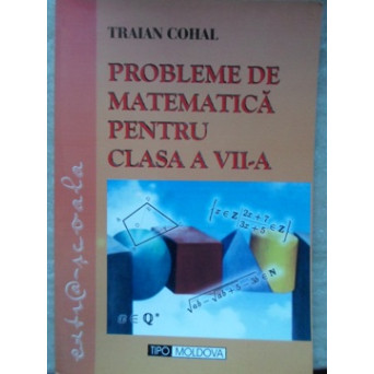 PROBLEME DE MATEMATICA PENTRU CLASA A VII-A