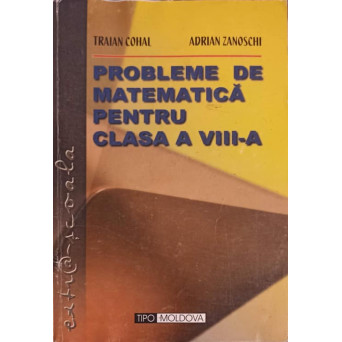 PROBLEME DE MATEMATICA PENTRU CLASA A VIII-A